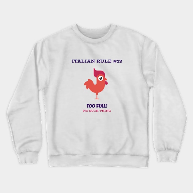 No Such Thing As Full Crewneck Sweatshirt by Italikan